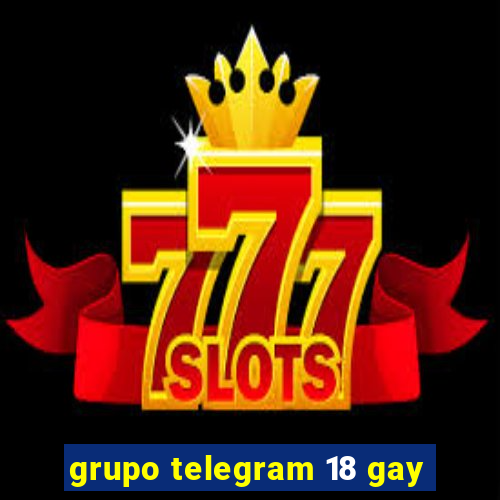 grupo telegram 18 gay